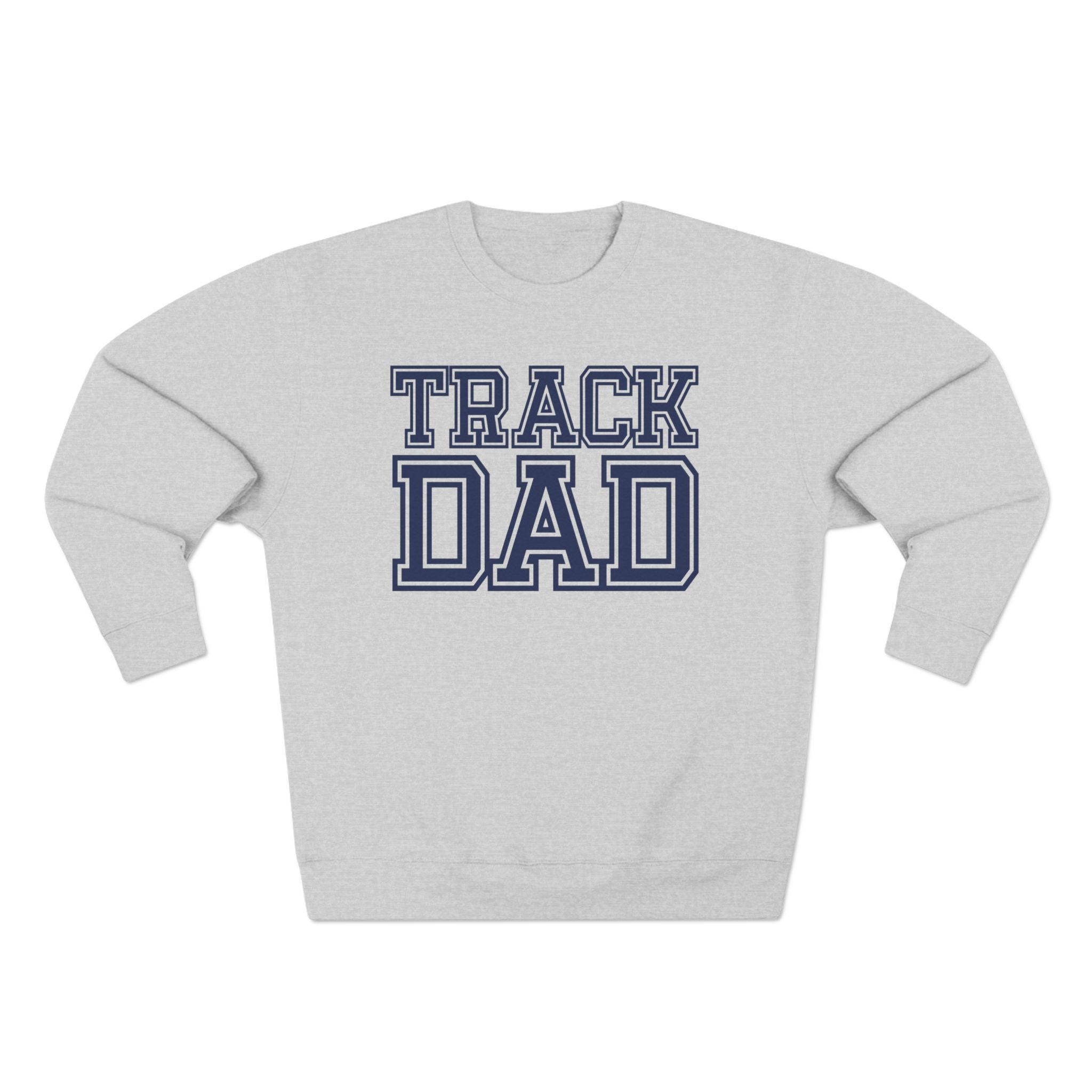 Track Dad | Customizable Varsity Sweatshirt