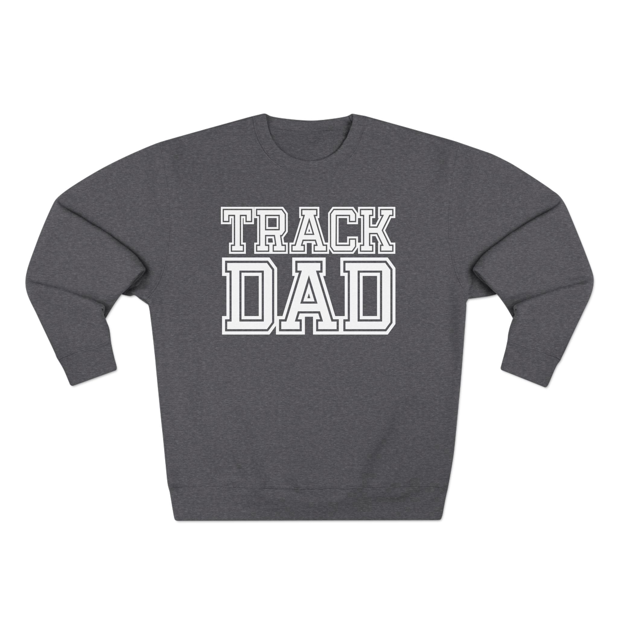 Track Dad" | Varsity Sweatshirt
