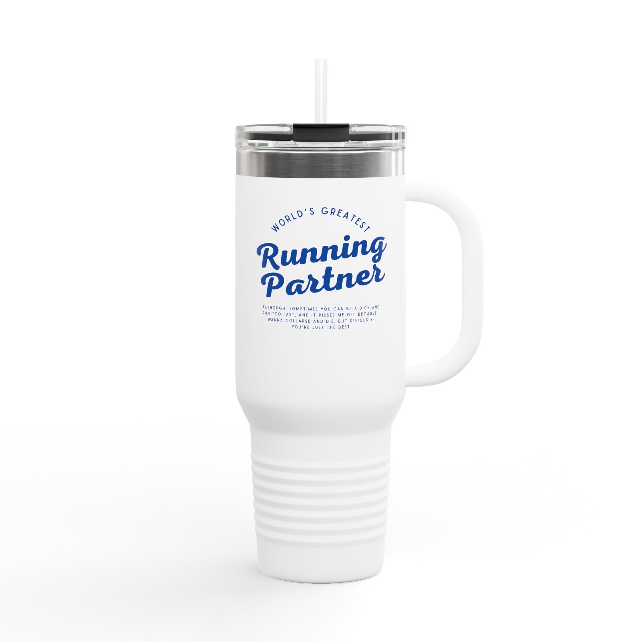 Funny Running Partner Insulated Travel Mug - 40oz
