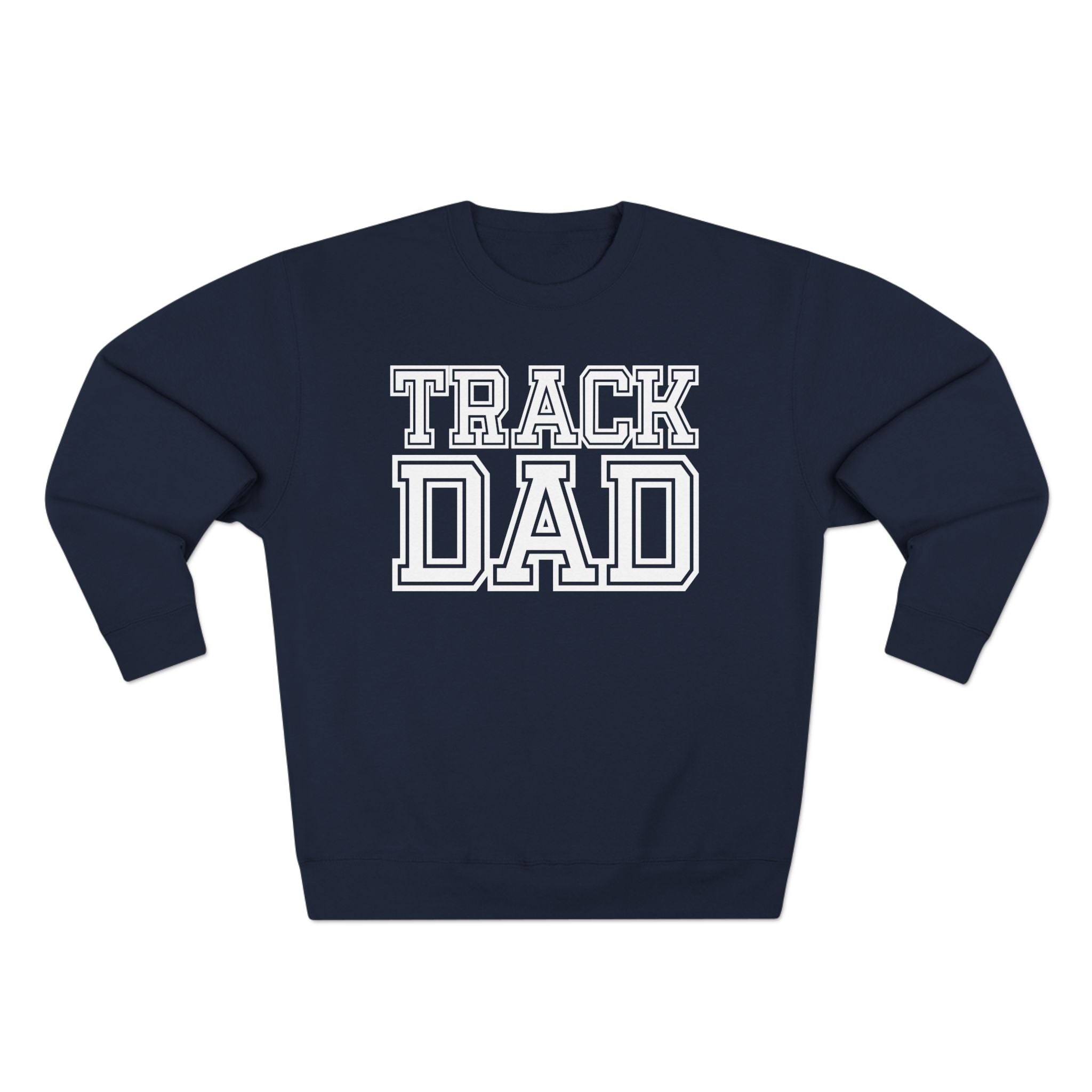 Track Dad | Customizable Varsity Sweatshirt