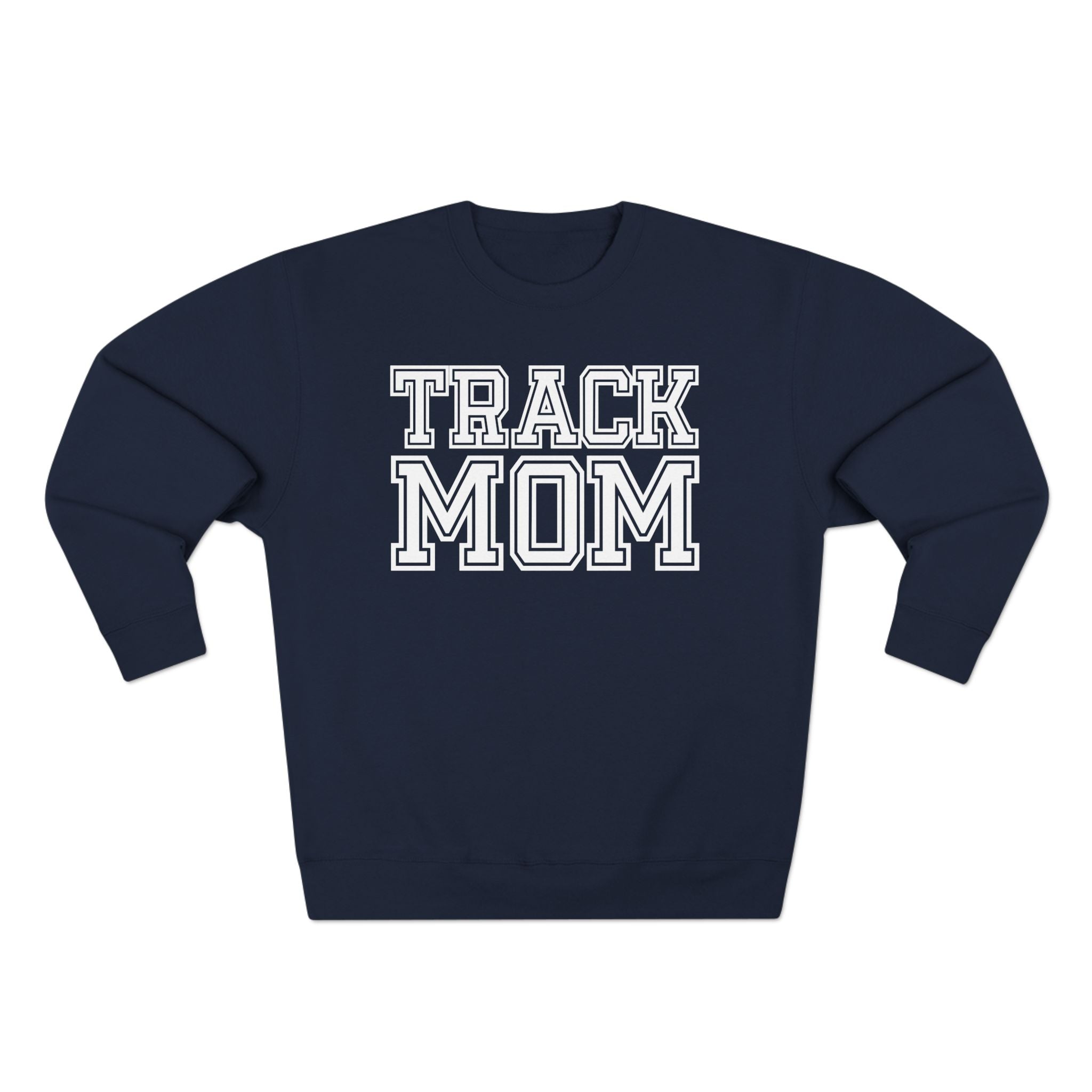 "Track Mom" | Varsity Sweatshirt