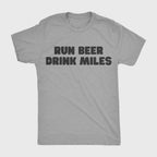 Run Beer Drink Miles T-Shirt