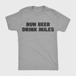 Load image into Gallery viewer, Run Beer Drink Miles T-Shirt
