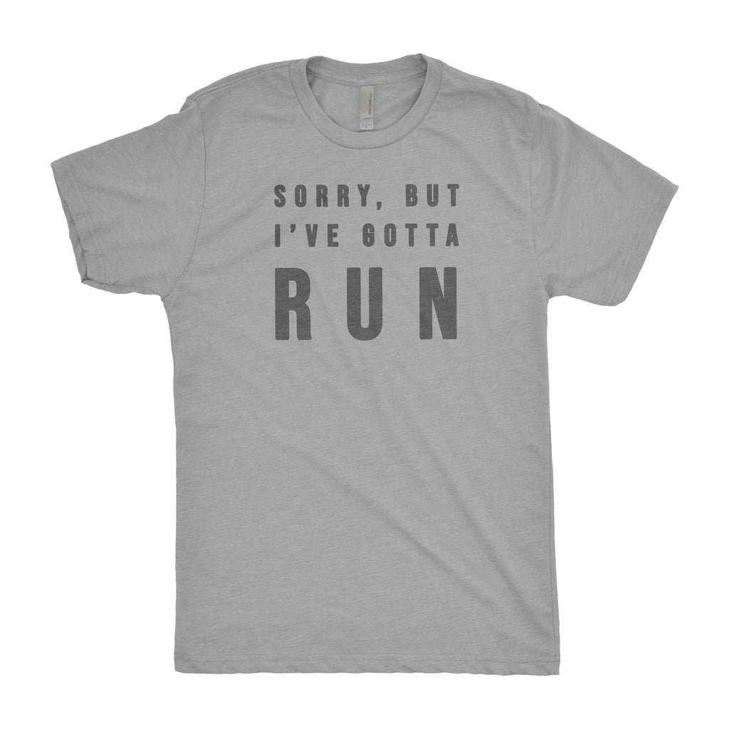 Sorry, But I've Gotta Run