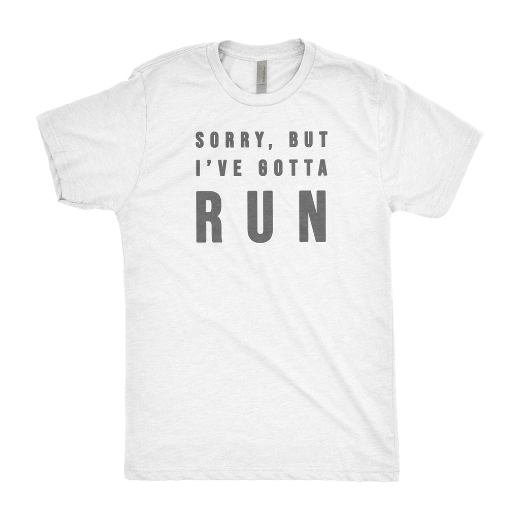 Sorry, But I've Gotta Run