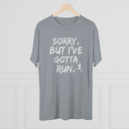 Sorry, But I've Gotta Run.