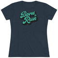 Born To Run | Women's Tee