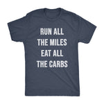 Load image into Gallery viewer, Run All The Miles Eat All The Carbs
