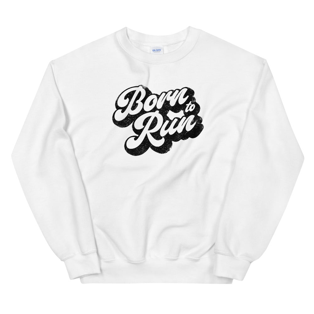 Born To Run | Unisex Sweatshirt